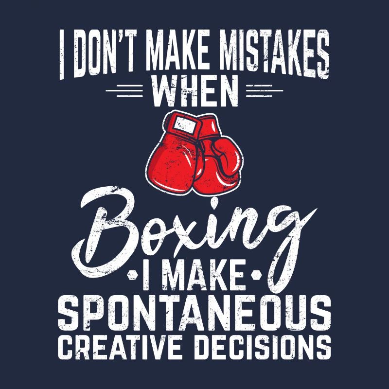 I Don't Make Mistakes Funny Boxing Lover Student A