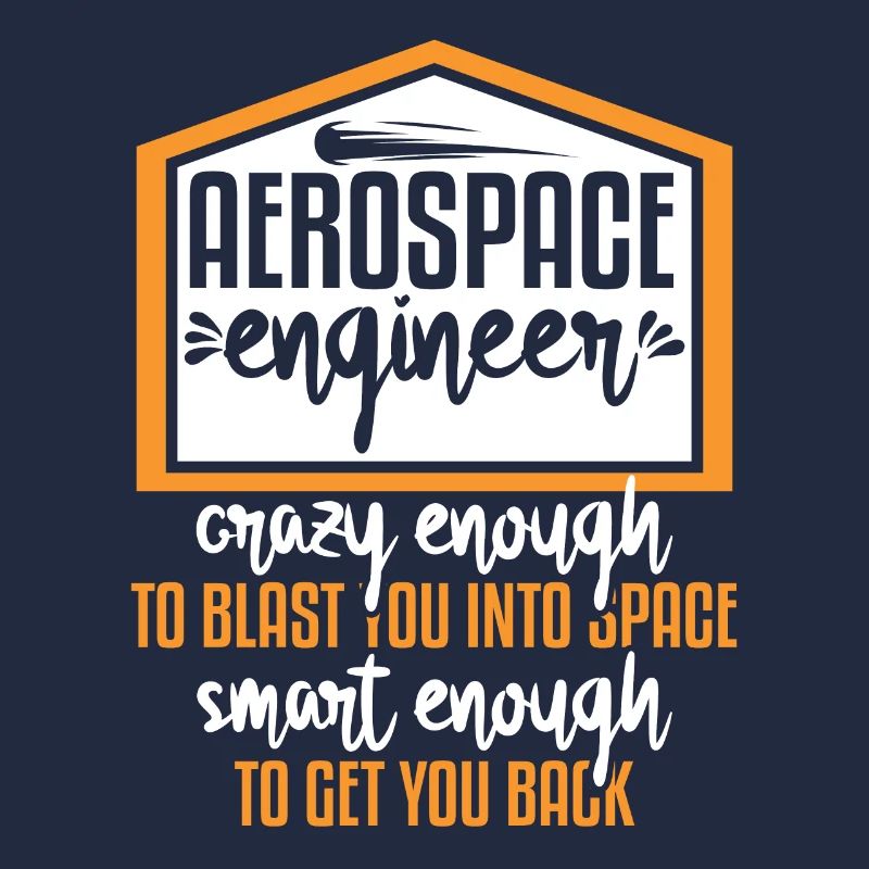 Aerospace Engineer Crazy Smart Enough