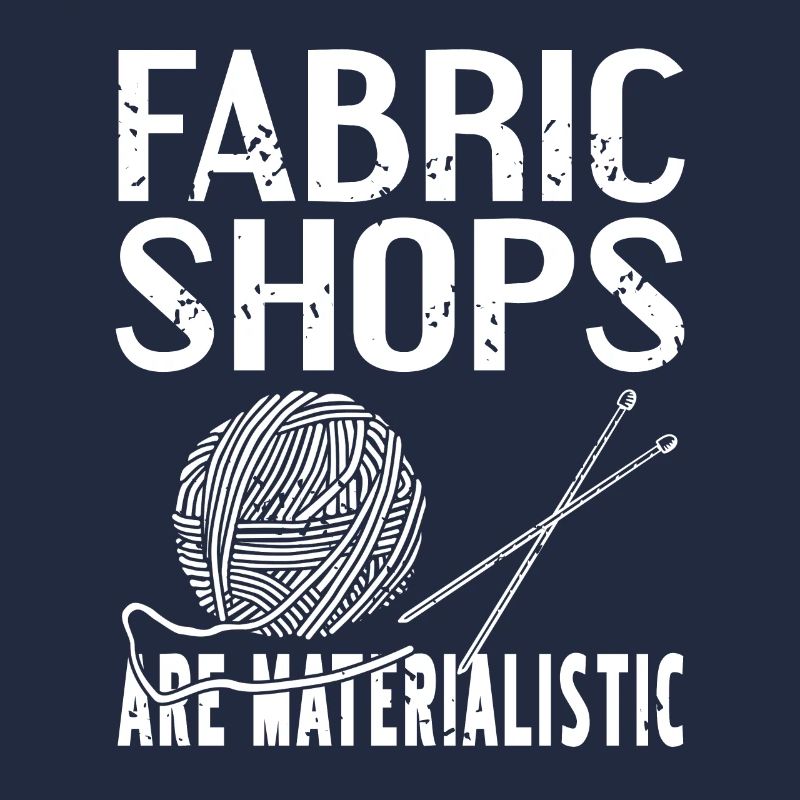 Fabric Shops Are Materialistic Vintage Funny