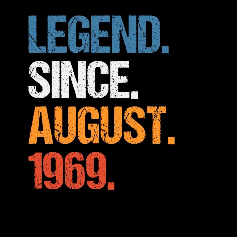 Legend Since August 1969 Birthday