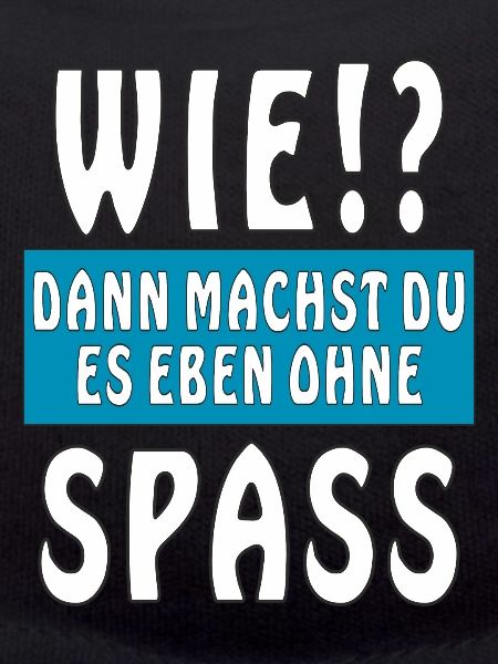 WIE SPASS