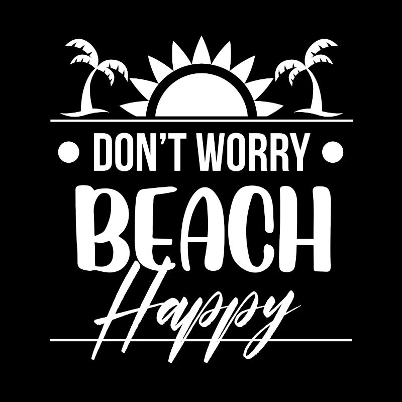 don't worry beach happy design