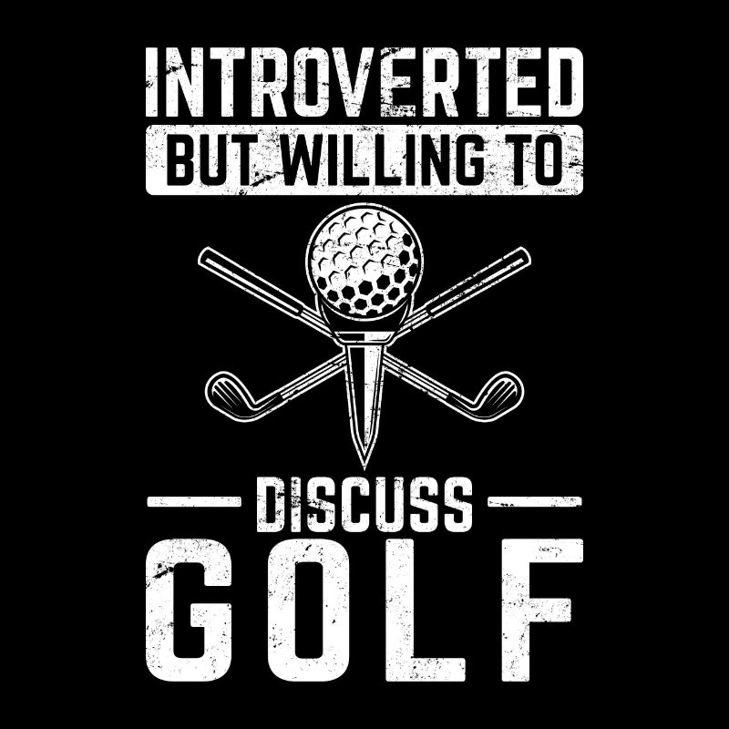 Introverted But Willing To Discuss Golf Funny Golf