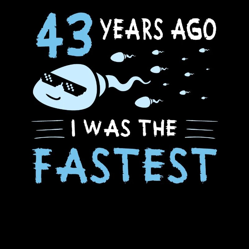 43 Years Ago I Was The Fastest 43. Geburtstag
