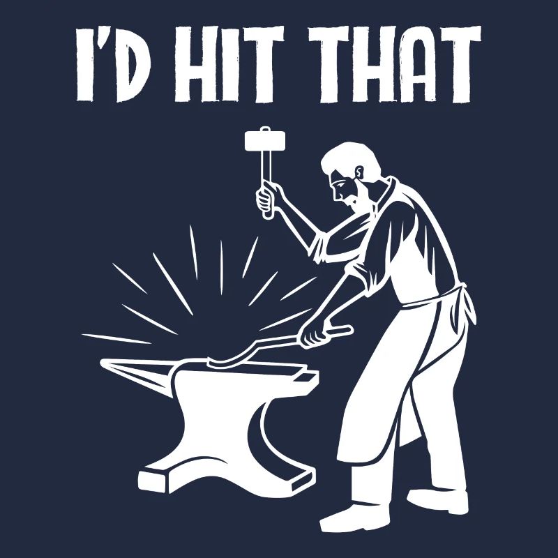 Blacksmith Ironsmith I'd Hit That