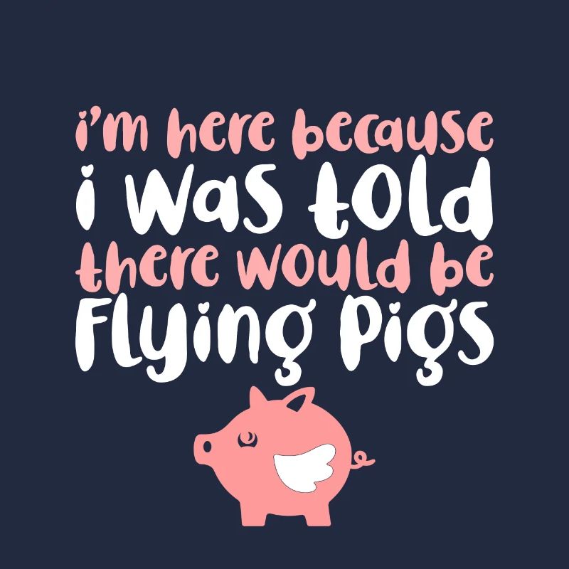 I Was Told There Would Be Flying Pigs 4