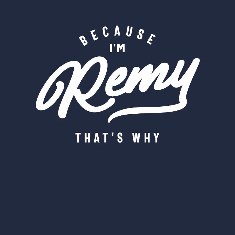 Weil ich Remy bin, deshalb personalisierter Name
