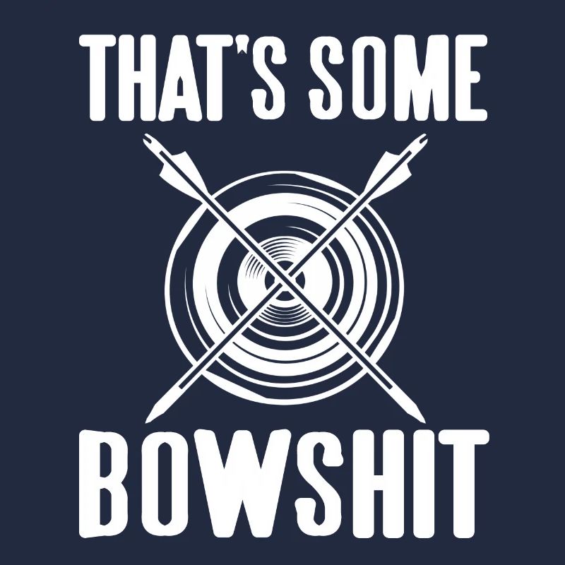 That's Some Bowshit Funny Archery T-Shirt Present