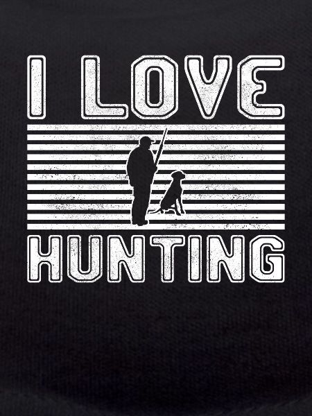 I love hunting