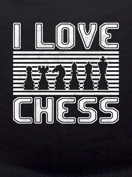 I love chess