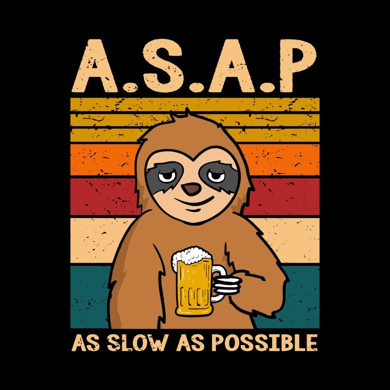 A.S.A.P. As Slow As Possible Faultier