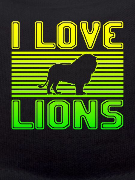 I love lions