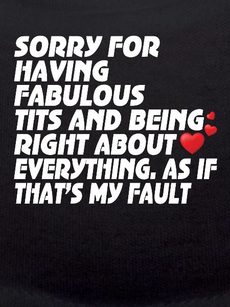 Sorry I'm fabulous