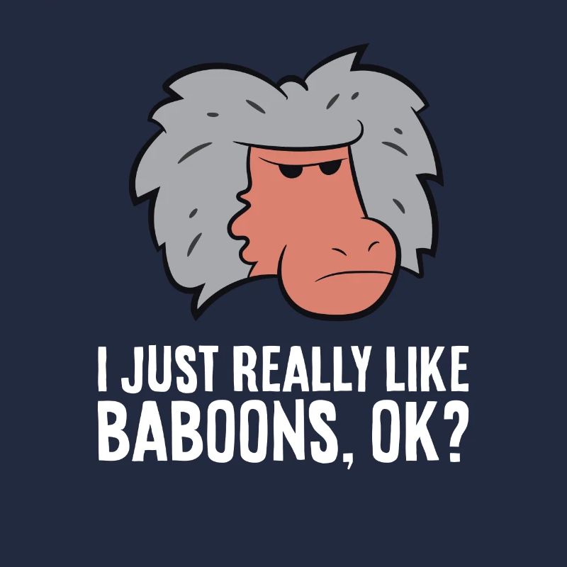 I Just Really Like Baboons