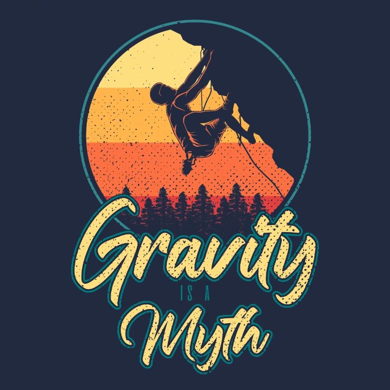 Gravity Is A Myth Rock Climbing Bouldering Climber