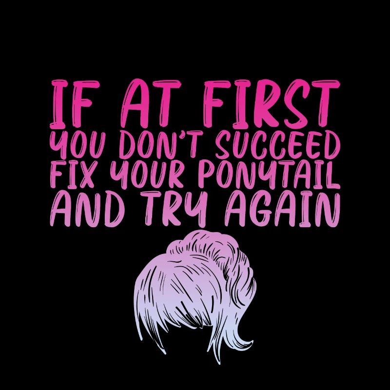 If At First You Don't Succeed, Fix Your Ponytail 3