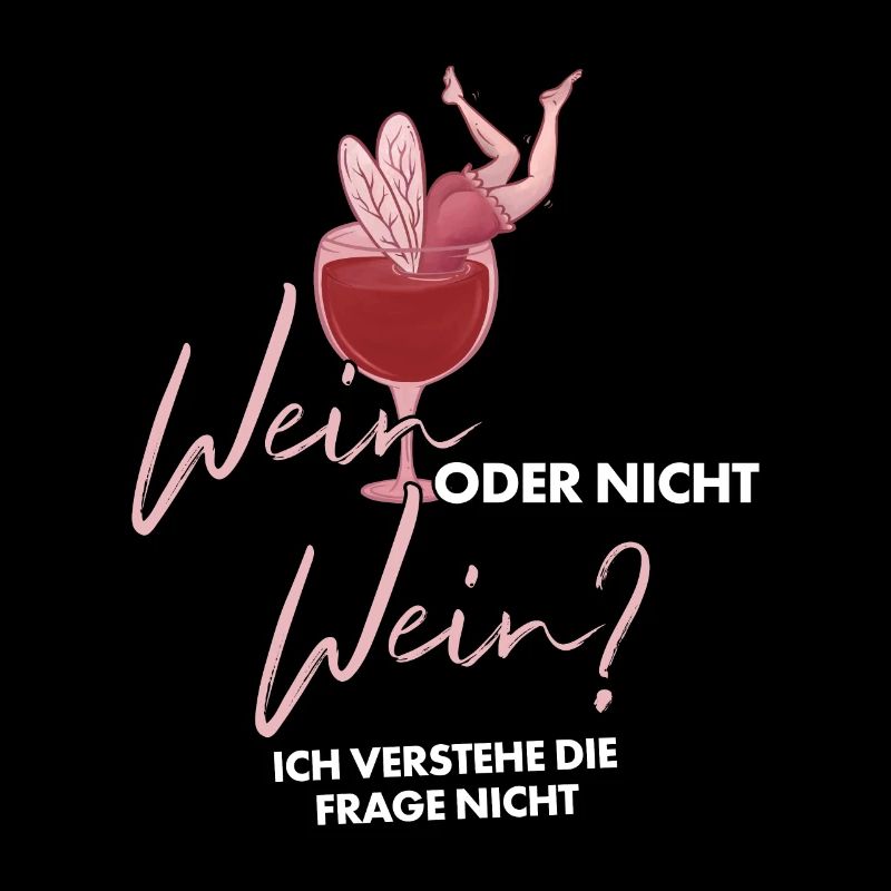 Wein Oder Nicht Wein? Lustig Weintrinker Spruch