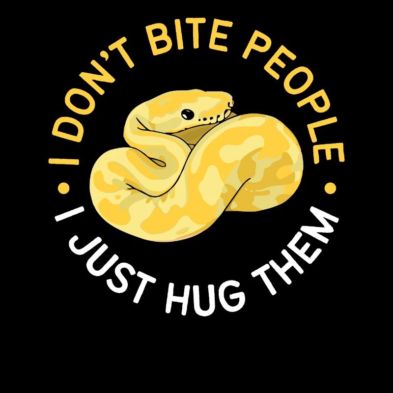 Banana Ball Python I Don't Bite I Hug Only