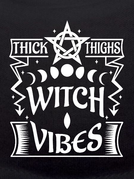 Thick Thighs Witch Vibes