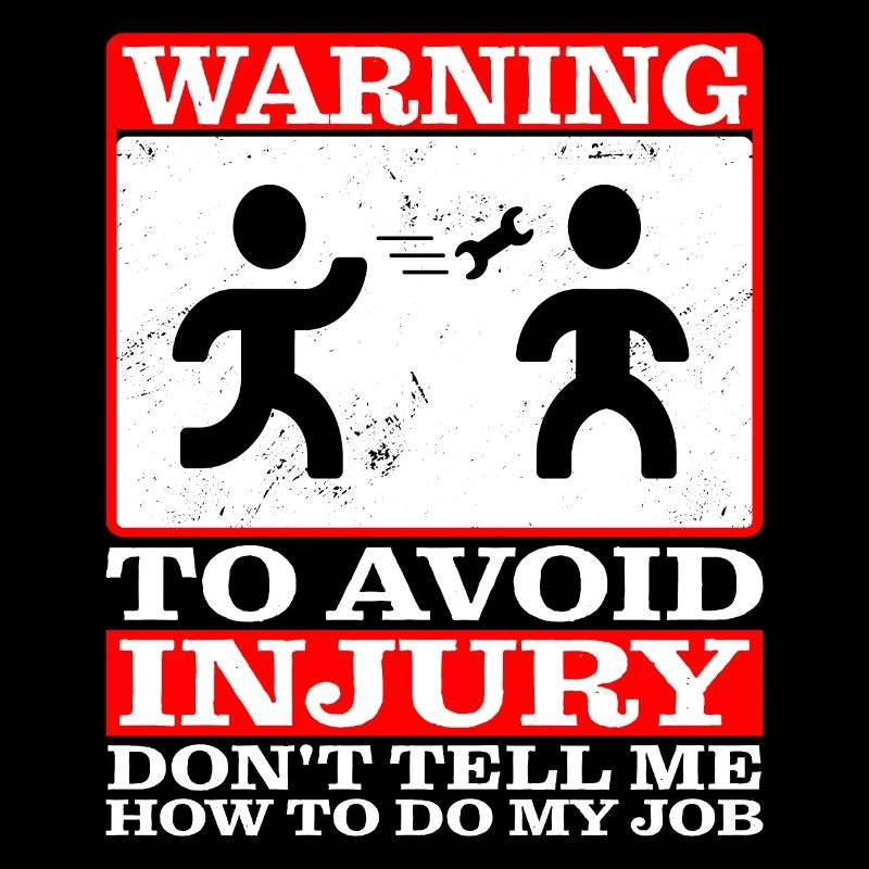 Pour éviter les blessures, ne me dites pas comment faire mon travail