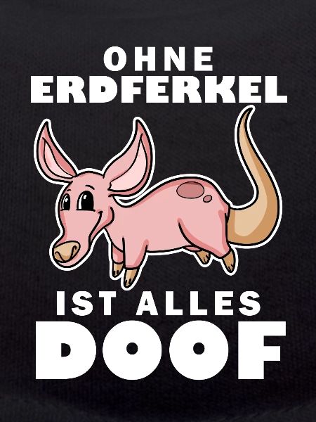 Erdferkel Motiv mit Spruch