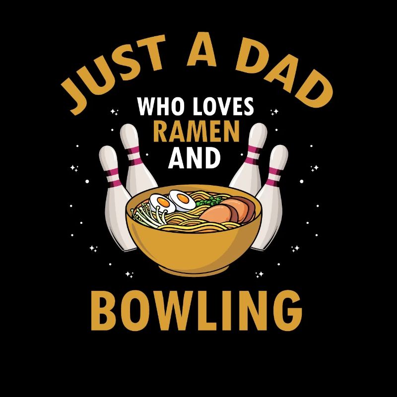 Juste un papa qui aime ramen et bowling cool