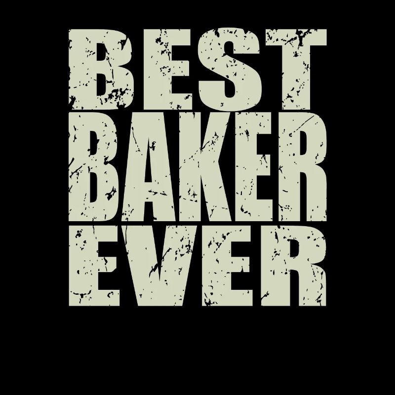 Best Baker ever Baker Gift