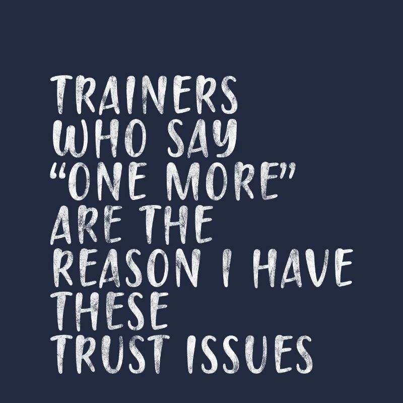 Trainers Who Say "One More" - Trust Issues 2