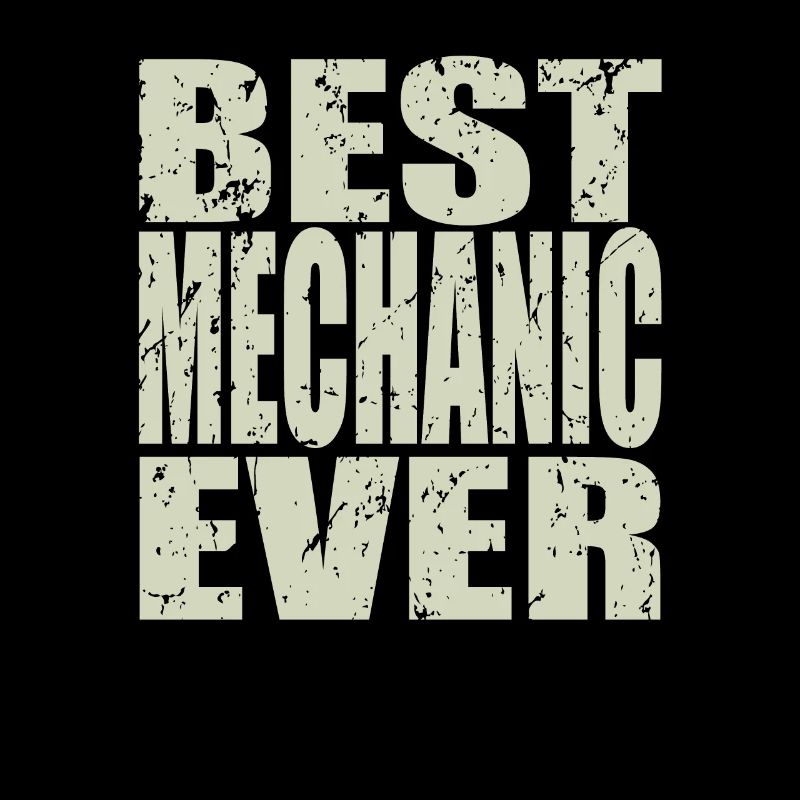 Best Mechanic ever Mechanic Gift