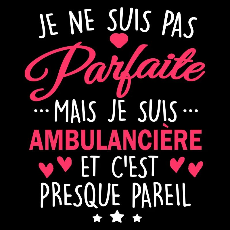 Pas parfaite mais ambulancière