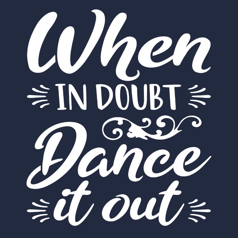 If you have doubts, dance it out dancers