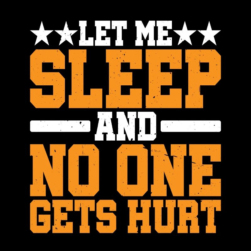 Let Me Sleep And No One Gets Hurt