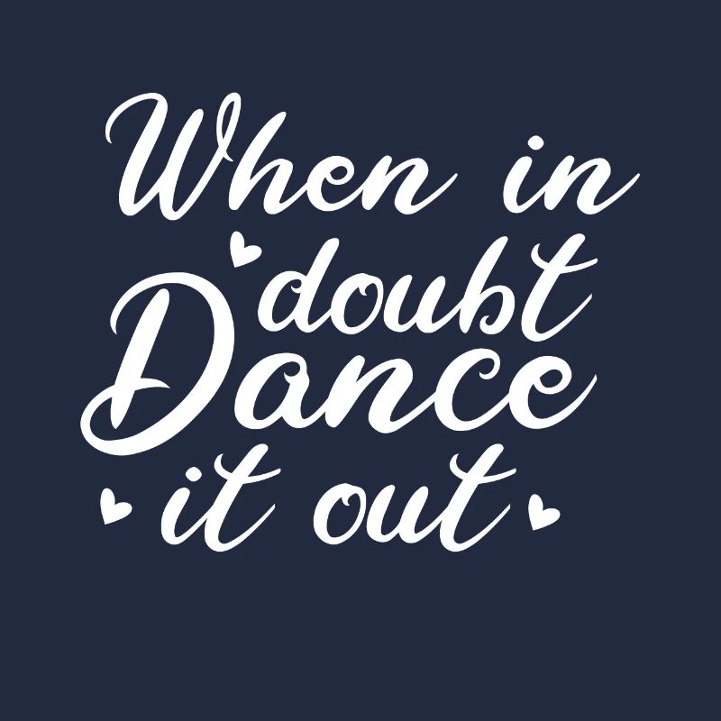 If you have doubts, dance it out dancers
