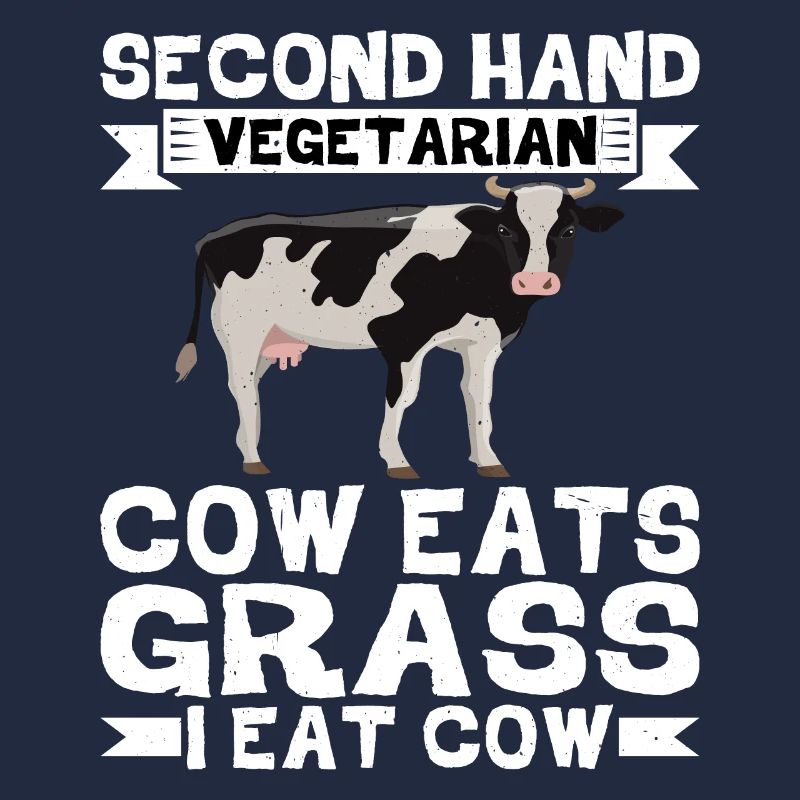 Second Hand Vegetarian, Cow Eats Grass, I Eat Cow2