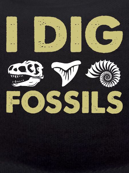 Archaeology Saying - I Dig Fossils