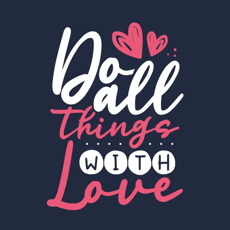 Do everything with dedication