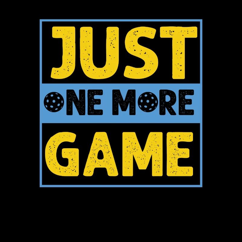 Just One More Game Funny Pickleball