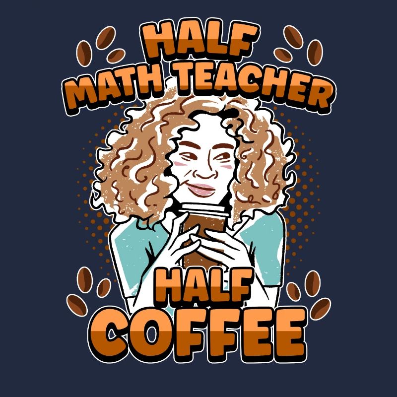 Half Math Half Coffee Teacher