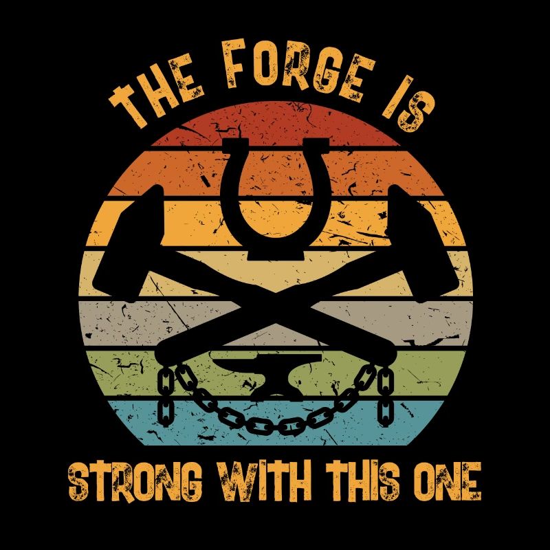 the forge is strong with this one Design