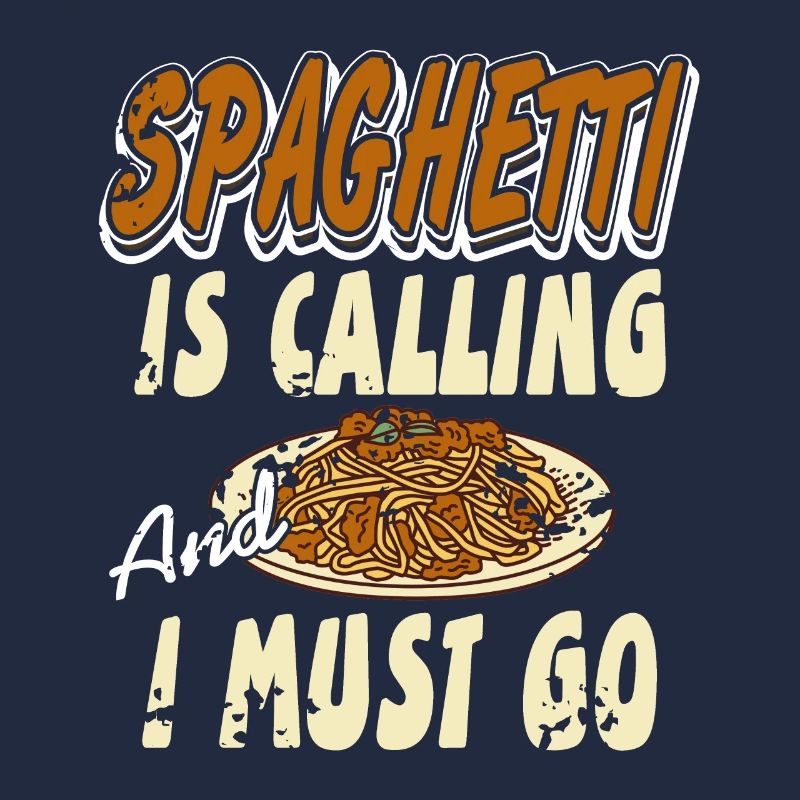 Spaghetti Is Calling And I Must Go Funny Retro