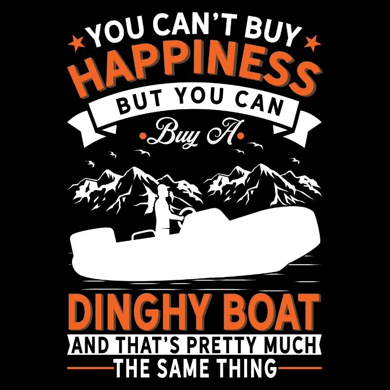 Vous ne pouvez pas acheter le bonheur, mais Dinghy Boat
