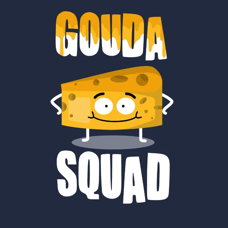 Cheese Lovers - Funny Gouda Squad