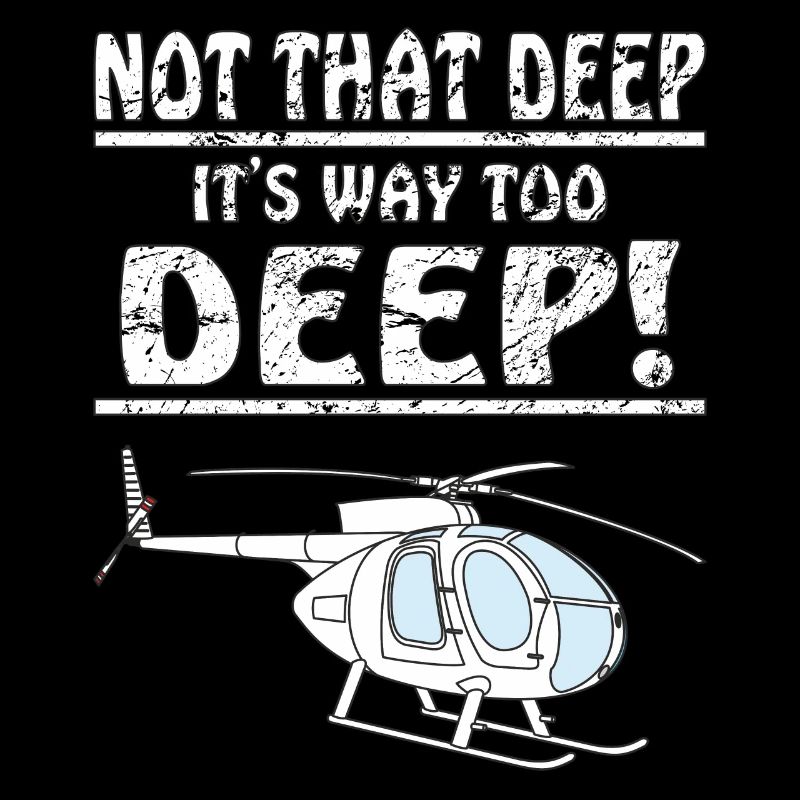 HUBSCHRAUBER NOT THAT DEEP