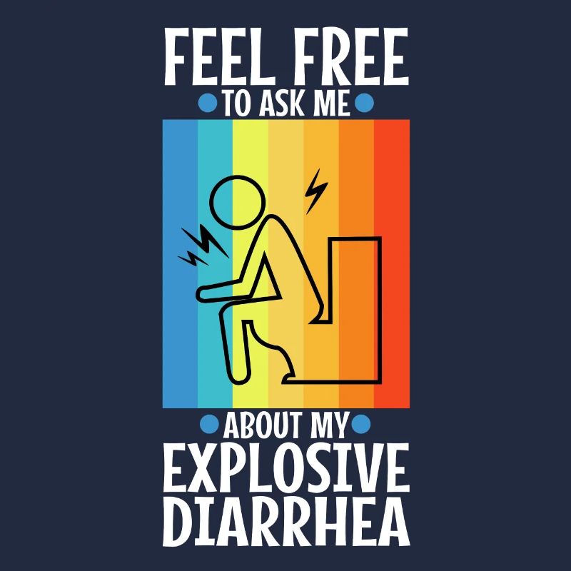 Ask me about my explosive diarrhea