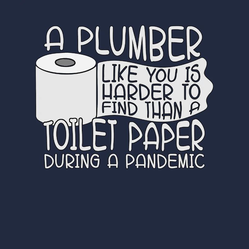 A Plumber Like You Tool Plumbing Pipe Plumbers