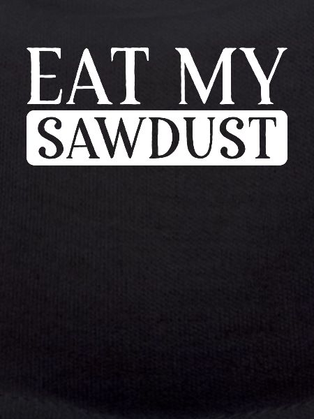Eat My Sawdust