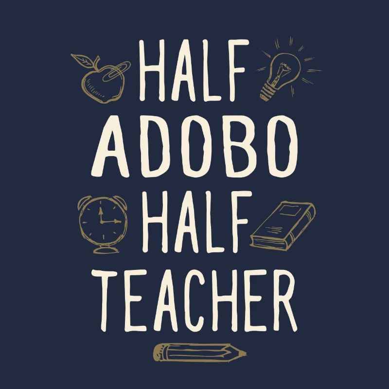 Half Adobo Half Teacher Funny Professor Humor