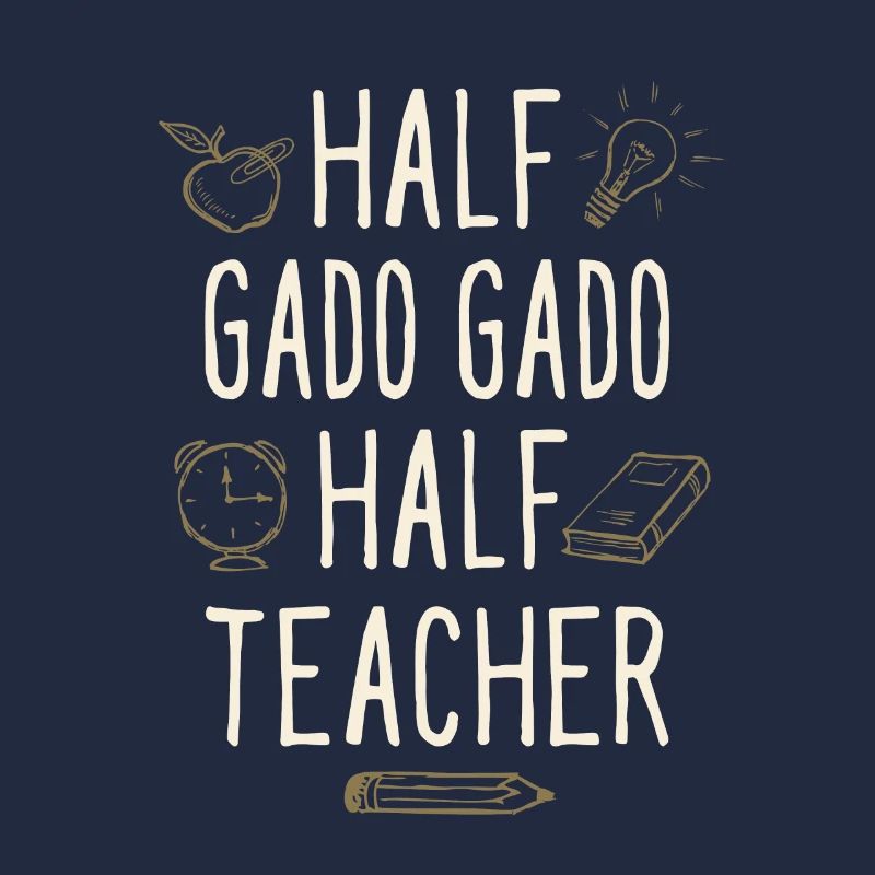 Half Gado Gado Half Teacher Funny Professor Humor