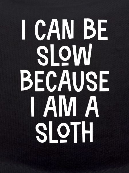 I am a sloth