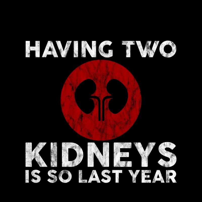 Having Two Kidneys Is So Last Year 3